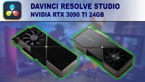 DaVinci Resolve Studio - NVIDIA GeForce RTX 3090 Ti Performance