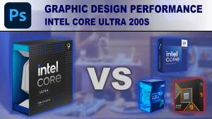 Core Ultra 200S for Graphic Design