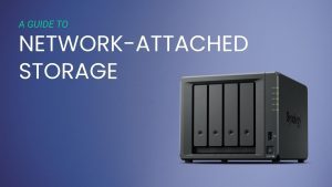 A Guide to Network Attached Storage