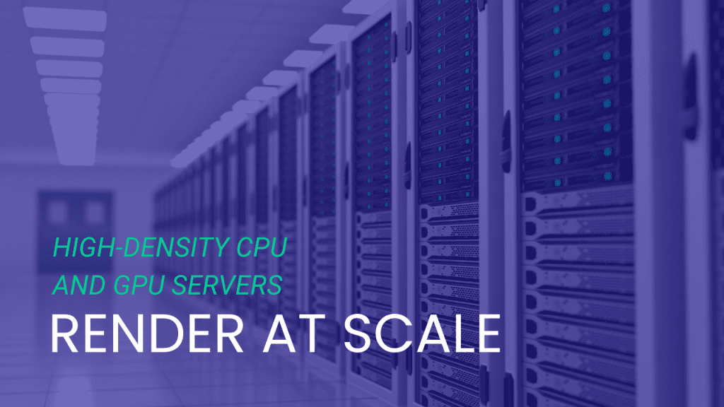 Render at Scale: High Density CPU and GPU Servers article title on a background showing a room full of server racks
