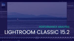 Featured Image for Lightroom Classic 15.2 Performance Analysis Article
